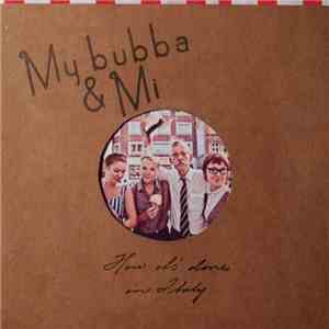 My Bubba & Mi - How It’s Done In Italy mp3 album