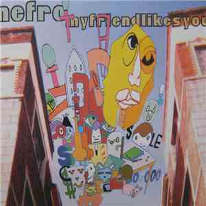 Nefro - My Friend Likes You mp3 album