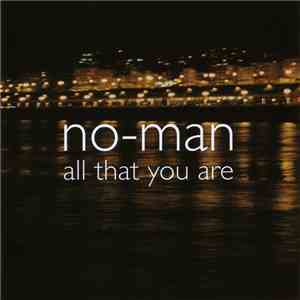 No-Man - All That You Are mp3 album