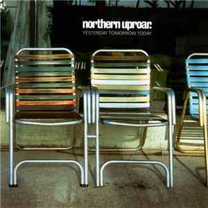 Northern Uproar - Yesterday Tomorrow Today mp3 album