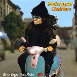 Palmyra Delran - She Digs The Ride mp3 album