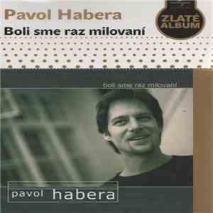 Pavol Habera - Boli Sme Raz Milovaní mp3 album