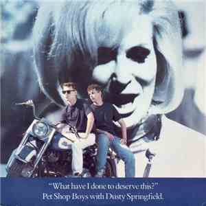 Pet Shop Boys With Dusty Springfield - What Have I Done To Deserve This? mp3 album