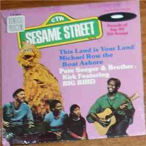Pete Seeger & Brother Kirk Featuring Big Bird  - This Land Is Your Land / Michael Row The Boat Ashore mp3 album