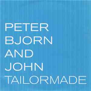 Peter Bjorn And John - Tailormade mp3 album