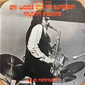 Phil Woods And His European Rhythm Machine - Live At Montreux 72 mp3 album