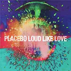 Placebo - Loud Like Love mp3 album