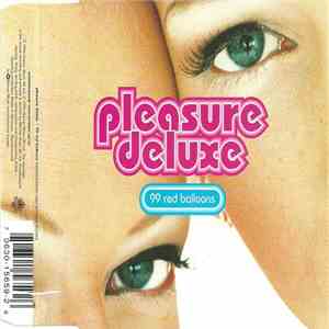 Pleasure Deluxe - 99 Red Balloons mp3 album