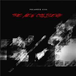 Polaroid Kiss - The New Coliseum (Expanded) mp3 album