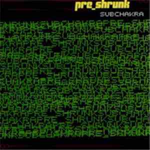 Pre_Shrunk - Sub Chakra mp3 album