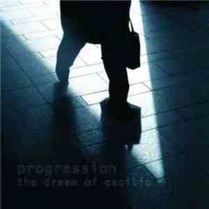 Progression  - The Dream Of Cecilia mp3 album
