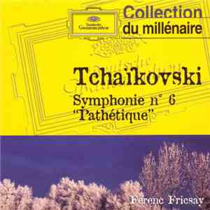 Pyotr Ilyich Tchaikovsky, Ferenc Fricsay - Symphonie N°6 "Pathétique" / Eugène Onéguine mp3 album