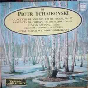 Pyotr Ilyich Tchaikovsky, Henryk Szeryng, Antal Dorati, Leopold Stokowski, The London Symphony Orchestra - Concerto de Violino, Em Ré Maior, Op. 35; Serenata de Cordas, Em Dó Maior, Op. 48 mp3 album