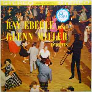 Ray Eberle Featuring The Ray Eberle Orchestra, Will Bradley, Hy Schertzer - Plays Glenn Miller Favorites mp3 album