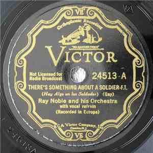 Ray Noble And His Orchestra / Jack Jackson And His Orchestra - There's Something About A Soldier / Whistling Under The Moon mp3 album
