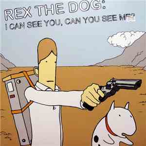 Rex The Dog - I Can See You, Can You See Me? mp3 album