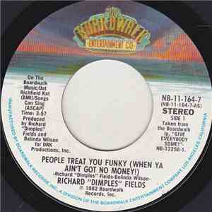 Richard "Dimples" Fields - People Treat You Funky (When Ya Ain't Got No Money!) mp3 album