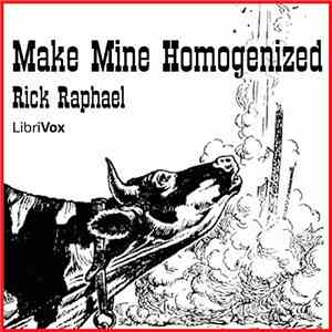 Rick Raphael - Make Mine Homogenized mp3 album