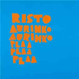 Risto  - Aurinko Aurinko Plaa Plaa Plaa mp3 album