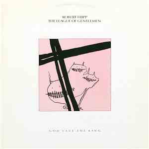Robert Fripp / The League Of Gentlemen  - God Save The King mp3 album
