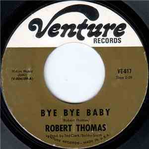 Robert Thomas  - Bye Bye baby / True Love Is Hard To Find mp3 album