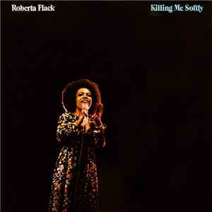 Roberta Flack - Killing Me Softly mp3 album