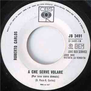 Roberto Carlos - A Che Serve Volare mp3 album