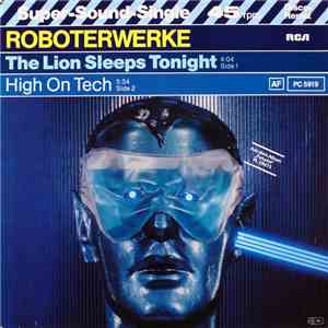 Roboterwerke - The Lion Sleeps Tonight / High On Tech mp3 album