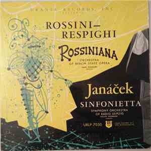 Rossini - Respighi, Orchestra Of Berlin State Opera, Hans Steinkopf, Janáček, Symphony Orchestra Of Radio Leipzig, Vaclav Neumann - Rossiniana / Sinfonietta mp3 album