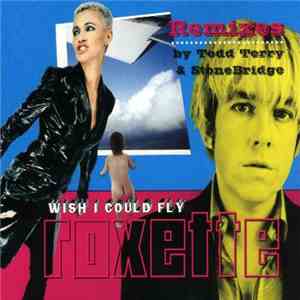 Roxette - Wish I Could Fly - Remixes mp3 album