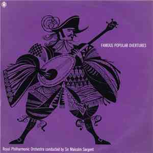 Royal Philharmonic Orchestra Conducted By Sir Malcolm Sargent - Famous Popular Overtures mp3 album
