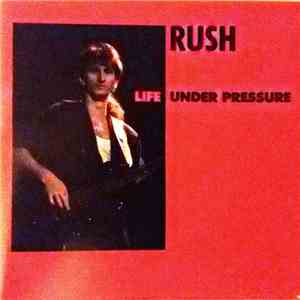Rush - Life Under Pressure mp3 album
