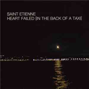 Saint Etienne - Heart Failed (In The Back Of A Taxi) mp3 album