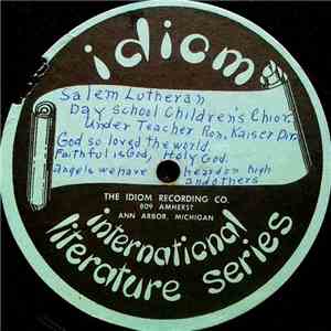 Salem Lutheran Day School Children's Chior - God So Loved The World, Faithful Is God, Holy God, Angels We Have Heard On High, And Others mp3 album