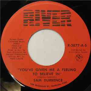 Sam Durrence - You've Given Me A Feeling To Believe In mp3 album