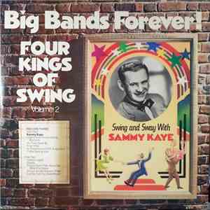Sammy Kaye, Benny Goodman - Big Bands Forever! Four Kings Of Swing Volume 2 mp3 album