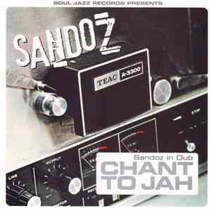 Sandoz - Chant To Jah: Sandoz In Dub mp3 album