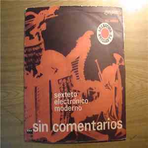 Sexteto Electrónico Moderno - ... Sin Comentarios mp3 album