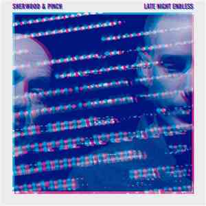 Sherwood & Pinch  - Late Night Endless mp3 album