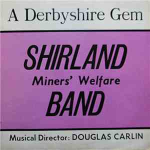 Shirland Miners' Welfare Band - A Derbyshire Gem mp3 album