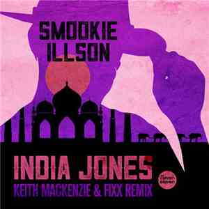 Smookie Illson - India Jones (Keith MacKenzie & Fixx Remix) mp3 album
