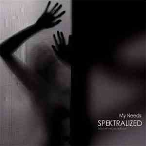 Spektralized - My Needs (Multi EP Special Edition) mp3 album