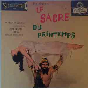 Stravinsky, Ernest Ansermet Conducting L'Orchestre De La Suisse Romande - Le Sacre Du Printemps mp3 album