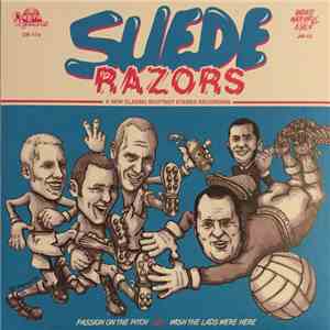 Suede Razors - Passion On The Pitch / Wish The Lads Were Here mp3 album