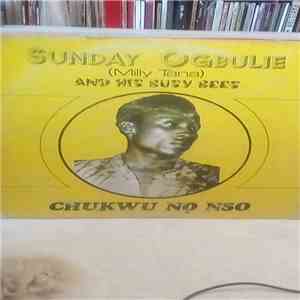 Sunday Ogbulie And His Busy Bees (Milly Tana) - Chukwu No Nso mp3 album