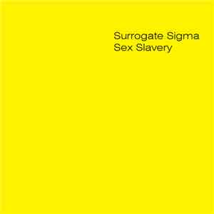 Surrogate Sigma - Sex Slavery mp3 album