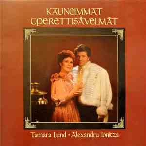 Tamara Lund & Alexandru Ionitza - Kauneimmat Operettisävelmät mp3 album
