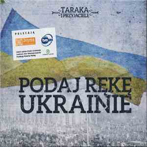 Taraka, I Przyjaciele - Podaj Rękę Ukrainie mp3 album
