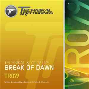 Technikal & Your DJ's - Break Of Dawn mp3 album