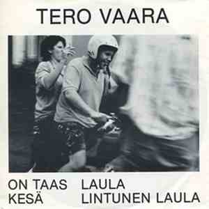 Tero Vaara - On Taas Kesä / Laula Lintunen Laula mp3 album